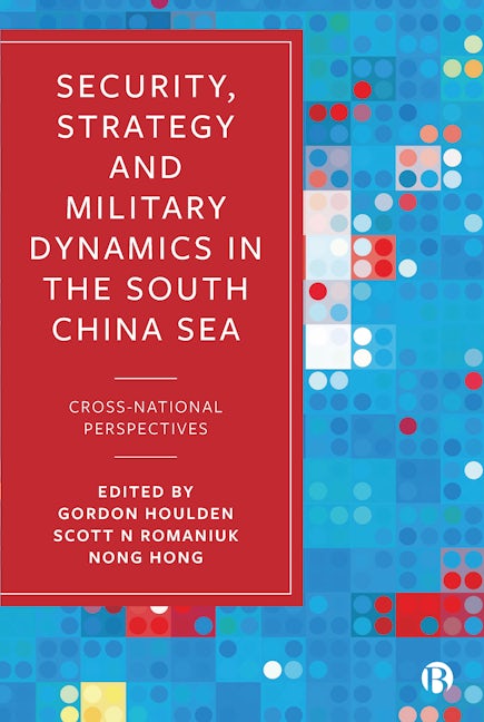Book cover image for Security, Strategy, and Military Dynamics in the South China Sea ISBN: 9781529213454